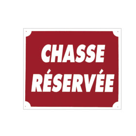Panneau ''Chasse Réservée'' 30 x 25 cm